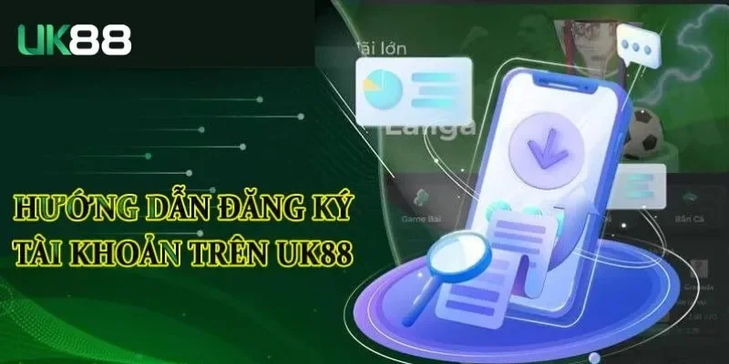 Những điều quan trong khi đăng ký tài khoản uk88