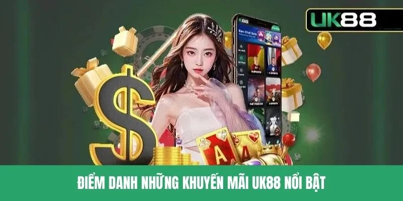 Khuyến mãi uk88 nhưng ưu đãi khủng