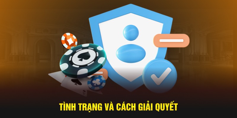Tình trạng khi đăng nhập bị lỗi hoặc các vấn đề khác
